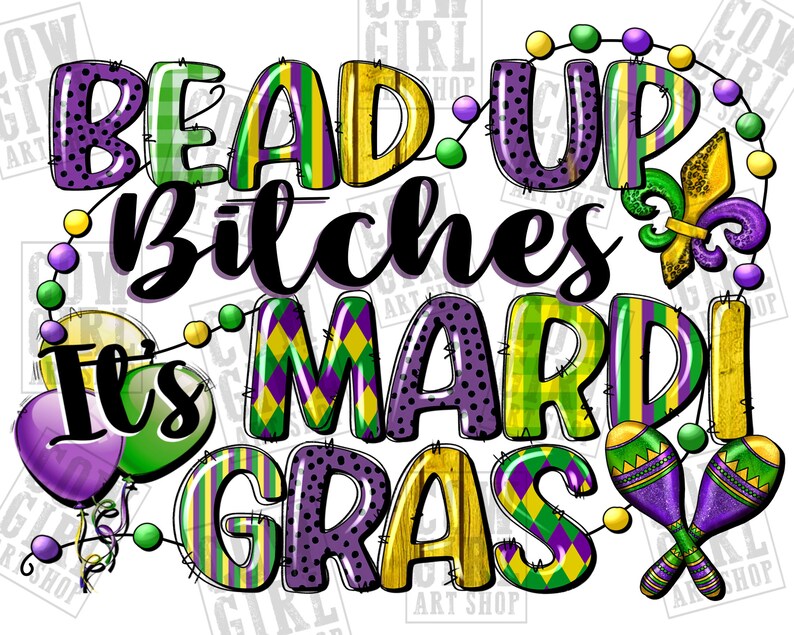 Bead up Bitches It's Mardi Gras Png Sublimation Design Etsy