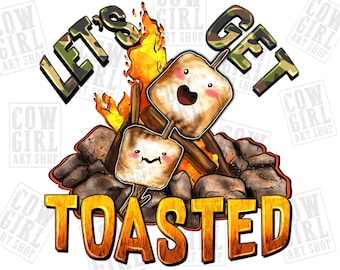 Let's get toasted png sublimation design download, Camping png, Camp love png, Camp png, Camp vibes png, sublimate designs download