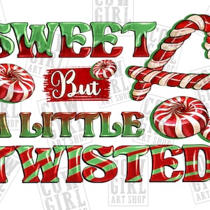 Sweet but a little twisted png sublimation design download, Merry Christmas png, Holiday png, Christmas candy png,sublimate designs download