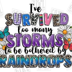 Eu sobrevivi a muitas tempestades para ser incomodado por gotas de chuva download de design de sublimação png, citações ocidentais png, png ocidental, download sublimado