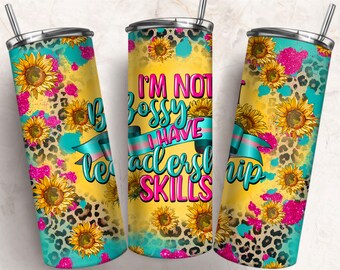 I'm not bossy i have leadership skills 20 oz skinny tumbler png, western tumbler wrap png, 20 oz tumbler designs, tumbler png download