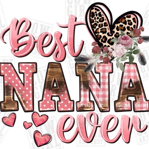Best Nana ever Mother&#39;s Day png sublimation design download, Mother&#39;s Day png, Nana png, western png design, sublimate designs download