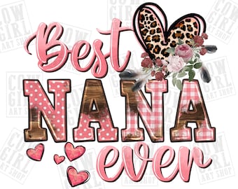 Best Nana ever Mother's Day png sublimation design download, Mother's Day png, Nana png, western png design, sublimate designs download