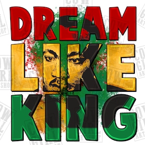 Rêve comme le roi Martin Luther png sublimation design télécharger, Juneteenth png, Emancipation day png, sublimation designs télécharger