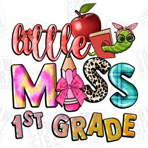 Little miss 1st grade png sublimation design download, first grade png, school vibes png, graduation png, sublimate designs download