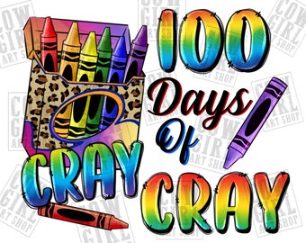 100 Day's of cray cray png sublimation design download, Happy 100th day png, 100 days smarter png, sublimate designs download