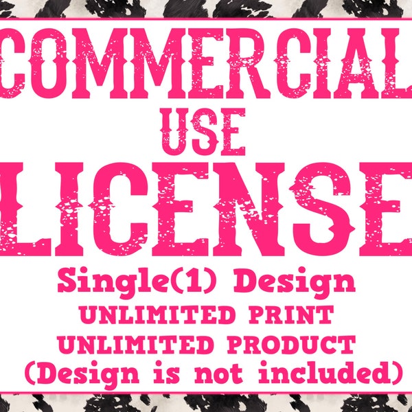 Commercial Use License for Single (1) Design, Commercial Use License for printing on Physical Products and sell, Single Design,Unlimited Use