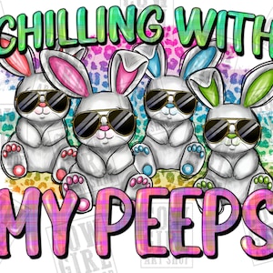Chilling with my peeps Easter bunnies png sublimation design download, Easter Day png, Easter bunnies png, sublimate designs download