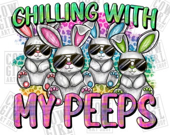 Chilling with my peeps Easter bunnies png sublimation design download, Easter Day png, Easter bunnies png, sublimate designs download