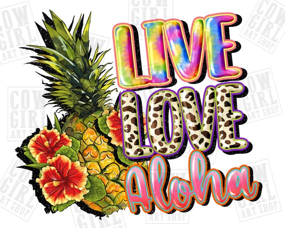 Live love Aloha png sublimation design download, Tropical fruits png, Aloha png, Pineapple png, sublimation design download