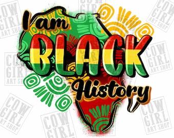 I am black history png sublimation design download, Juneteenth png, Emancipation day png, sublimate designs download