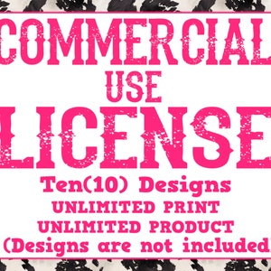 Commercial use license for ten (10) design, commercial use license for printing on physical products and sell, use license for 5 design
