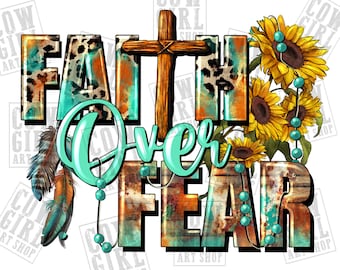 Faith over fear png sublimation design download, Christian png, western faith png, cross png, sublimate designs download