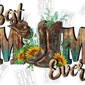 Best mom ever png sublimation design download, western mom png, cowgirl boots png, western png, sublimate designs download
