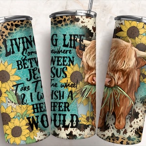Heifers be trippin ok maybe i pushed her 20 oz skinny tumbler png sublimate design, sunflower tumbler png, Heifer png, sublimate download