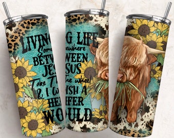 Heifers be trippin ok maybe i pushed her 20 oz skinny tumbler png sublimate design, sunflower tumbler png, Heifer png, sublimate download