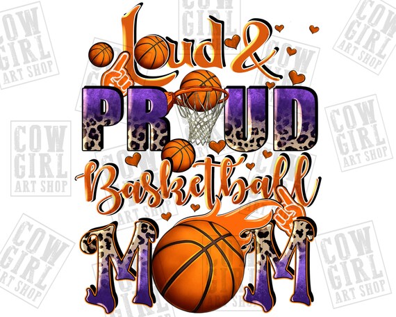 Loud and proud Basketball Mom png sublimation design download, Basketball png, Mother's Day png, sports png, sublimate designs download