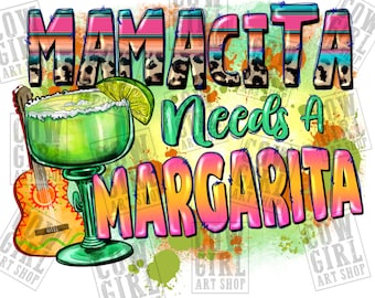 Mamacita needs a margarita png sublimation design download, Mexican fiesta png, Mexican png, Cinco de Mayo png, sublimate designs download