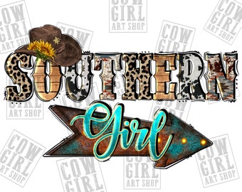 May include: A graphic design featuring the words "Southern Girl" in a rustic style with a brown cowboy hat, leopard print, cow print, and a turquoise arrow with the word "Girl" in a script font.