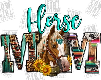 May include: A graphic design featuring the words "Horse Mom" in turquoise script and patterned letters. The design includes a horse head with a bridle, sunflowers, and various southwestern patterns.