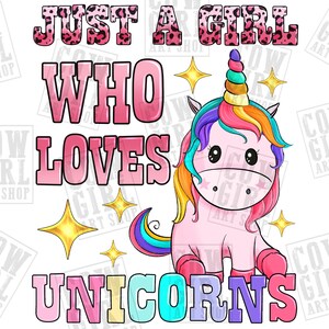 Just a girl who loves Unicorns png sublimation design download, hand drawn Unicorn png, cute Unicorn png, sublimate designs download