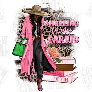 Shopping is my cardio fashion black girl png sublimation design download, fashion girl png, western background png, designs download