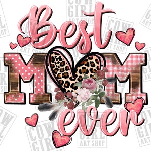 Best mom ever Mother's Day png sublimation design download, mom with floral png, Mother's Day png, mom png, sublimate designs download