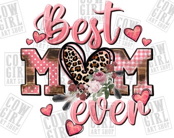 Best mom ever Mother's Day png sublimation design download, mom with floral png, Mother's Day png, mom png, sublimate designs download