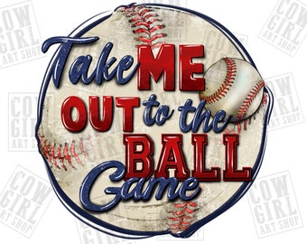Take me out to the ball game png sublimation design download, Baseball png, sports png, Baseball ball png, sublimate designs download