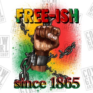 Free-ish Sinds 1865 Juneteenth png sublimatie ontwerp te downloaden, Juneteenth png, Emancipatie dag png, sublimat ontwerpen te downloaden