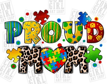 Proud mom png sublimation design download, Autism Awareness png, Autism life png, Autism png, western mom png, sublimate designs download