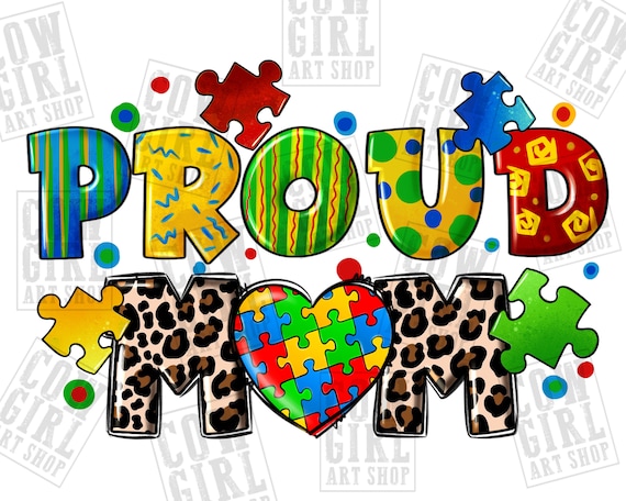 Proud mom png sublimation design download, Autism Awareness png, Autism life png, Autism png, western mom png, sublimate designs download