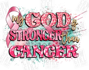 My god is stronger than Cancer png sublimation design download, Breast Cancer png, Cancer awareness png, sublimate designs download