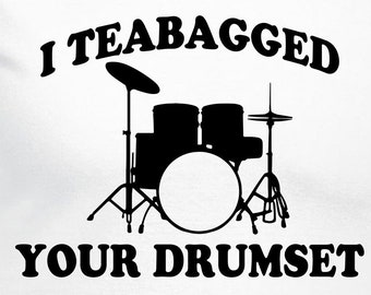 I Teabagged Your Drumset Digital Cut Files | Cricut | Silhouette Cameo | Svg Cut Files | PDF | Eps | DXF | PNG | Step Brothers