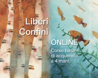 Corso base ONLINE di acquerello a 4 mani - LIBERI CONFINI