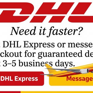 May include: A graphic featuring the red DHL logo at the top, followed by the text "Need it faster? Select DHL Express or messege us at checkout for guaranteed delivery in just 3-5 business days." Includes a yellow DHL airplane and two buttons.