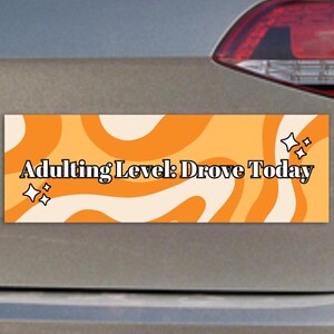 Adulting Level: Drove Today Funny Car Magnets & Car Stickers | Meme Tiktok Magnet and Sticker Car Decal | Genz Vinyl Car Sticker Gift |