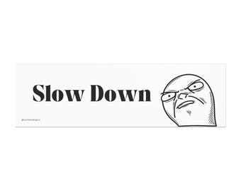 Slow Down Magnet & Sticker | Funny Meme Car Accessory | Gen Z Vehicle Sticker Decor | Gift for Drivers| Tailgate Sign | Waterproof
