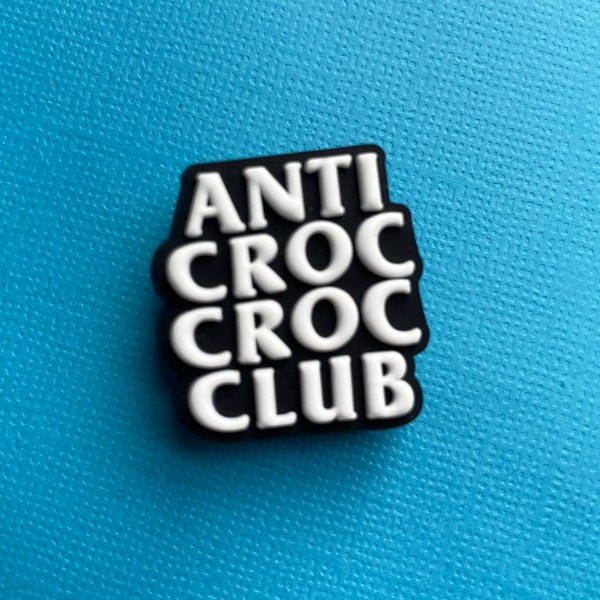 Anti Croc Croc Club shoe charm - Anti Croc  Charms - Anti Croc club shoe charm -hunor charm - funny Shoe Charm - cake topper