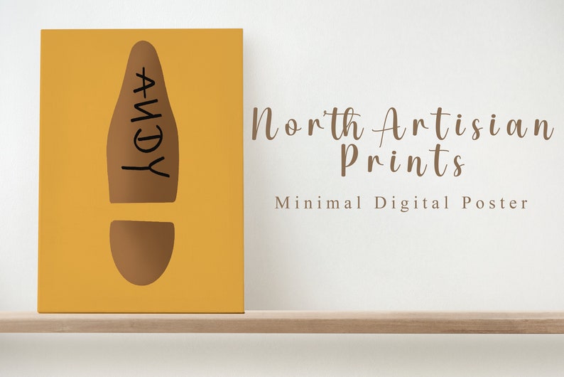 May include: A minimalist digital poster with a mustard yellow background. A brown footprint shape is centered, with the name "ANDY" in black script. The text "North Artisian Prints" and "Minimal Digital Poster" are also visible.