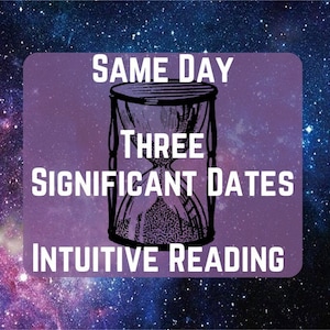 May include: A purple rectangle against a starry background features an hourglass illustration. The text reads "SAME DAY THREE SIGNIFICANT DATES INTUITIVE READING" in white, suggesting a service related to time and insight.