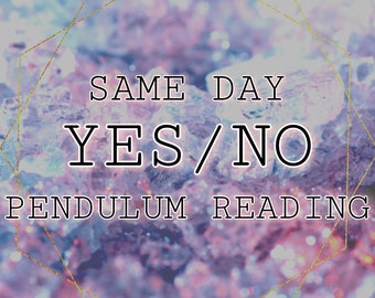 SAME DAY 3 Questions Yes/No Pendulum Reading