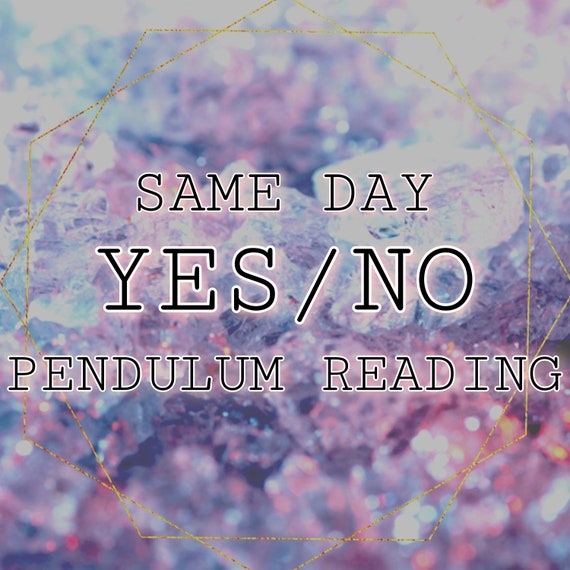 SAME DAY 3 Questions Yes/No Pendulum Reading
