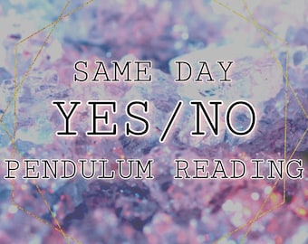 Yes/No Pendulum Reading - Same Day