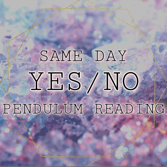 Yes/No Pendulum Reading - Same Day