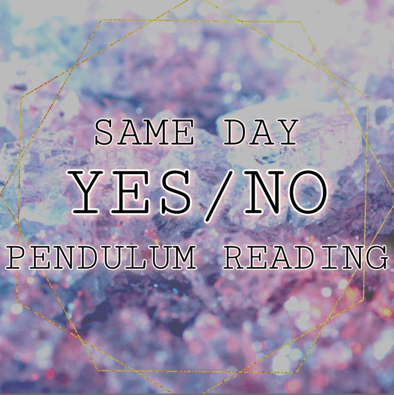 Yes/No Pendulum Reading Same Day image 1