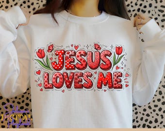 Jesus Loves Me PNG, Christian Valentine Shirt Design (Digital Download)