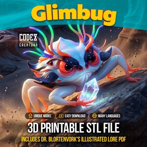 May include: A 3D printable STL file of a Glimbug creature from Codex Creatura. The creature is white and orange with large red eyes, dark markings, and rainbow-colored antennae, holding a glowing crystal. Includes Dr. Blortenvork's lore PDF.
