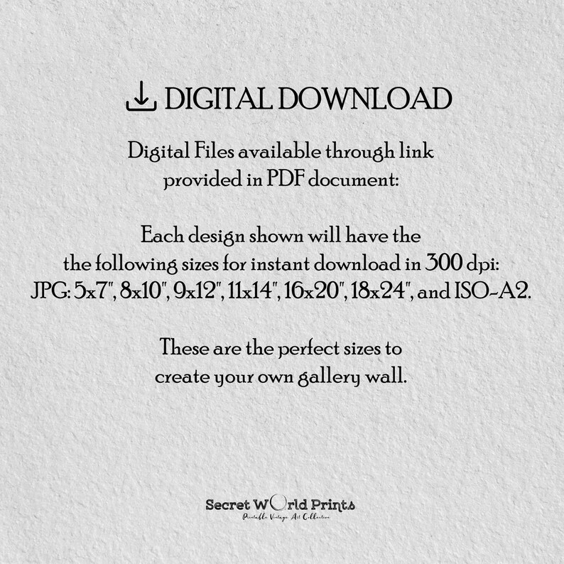 May include: Digital download information for printable art prints. The text states that the files are available through a link provided in a PDF document. The available sizes are listed in inches: 5x7, 8x10, 9x12, 11x14, 16x20, 18x24, and ISO-A2.