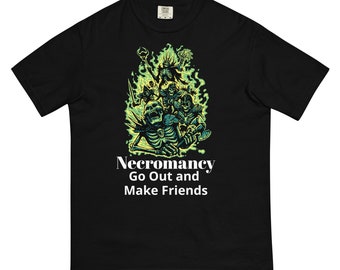 Necromancy Make Friends - Necromancy DND Diablo grappig tafelblad gaming Dungeon RPG Pathfinder Diablo COMFORT Colors Tee T-shirt